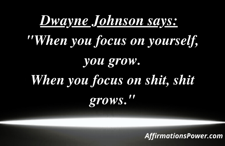 Dwayne Johnson quote regarding manifesting someone out