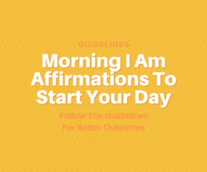 this image introduces the paragraph about the guidelines for affirmations to kick start your day