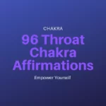 Throat Chakra Affirmations: 96 Powerful Affirmations To Help You Communicate Better