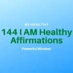 I AM Healthy Affirmations (144 Powerful Affirmations To Be Healthy and Happy)