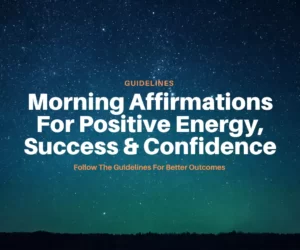 this image introduces the paragraph about the guidelines for Morning Affirmations For Positive Energy