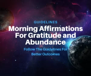 this image introduces the guidelines for Morning Affirmations For Gratitude