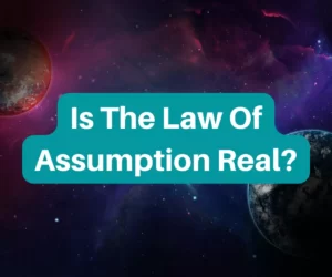 this image introduces the paragraph about if the law of assumptions is real and about how to use law of assumption for love