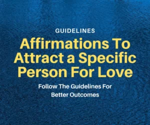 this image introduces the guidelines for the affirmation to attract a specific person
