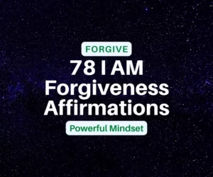 this is the thumbnail for the article about 78 I AM Forgiveness Affirmations